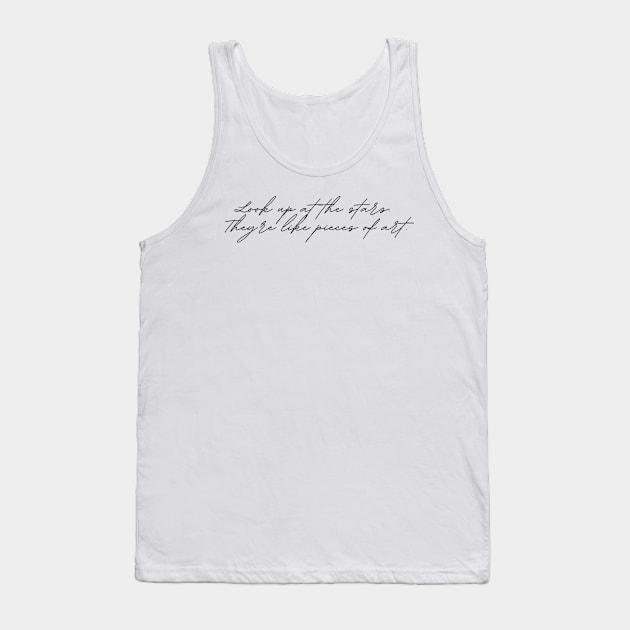 Look Up At The Stars, They Are Like Pieces Of Art Tank Top by casualism